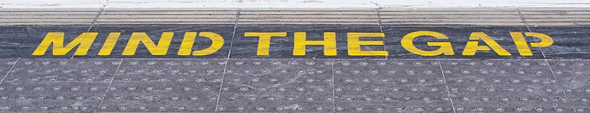 "Mind the gap"